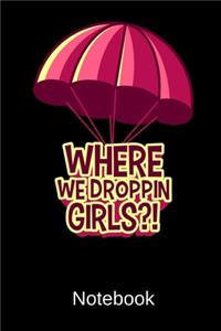 Where We Dropping Girls Notebook