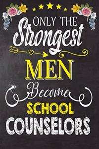 Only Strongest men become school counselors