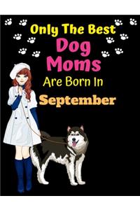 Only The Best Dog Moms Are Born In September