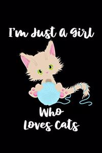 Just A Girl Who Loves Cats: Cats Notebook - Journal Or Notepad For Girls - Cute Cats Lovers Gift For Girls (Lined, 6" x 9")