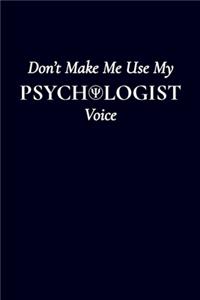 Don't Make Me Use My Psychologist Voice