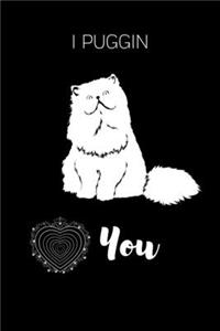 I Puggin You