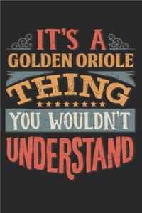 It's A Golden Oriole Thing You Wouldn't Understand