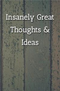 Insanely Great Thoughts & Ideas Notebook