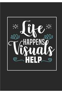 Life Happens Visuals Help