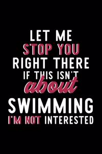 Let Me Stop You Right There If This Isn't About Swimming I'm Not Interested