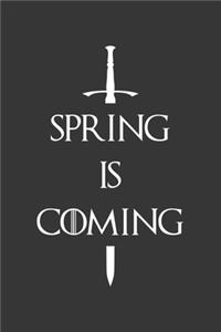 Spring Is Coming Notebook