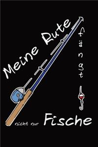 Notizbuch für Angler - Meine Rute fängt nicht nur Fische