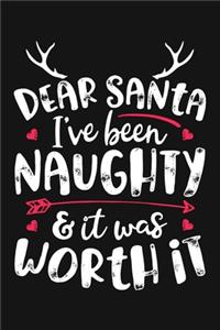 Dear Santa Ive Been Naughty And It Was Worth It