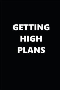 2020 Daily Planner Funny Humorous Getting High Plans 388 Pages