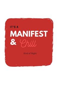 Manifest and Chill