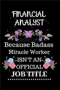 Financial analyst Because Badass Miracle Worker Isn't an Official Job Title