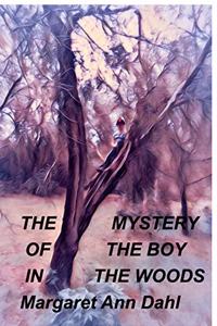 The mystery of the boy in the Woods.