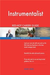 Instrumentalist RED-HOT Career Guide; 2555 REAL Interview Questions