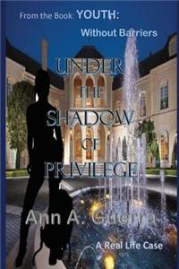 Under the Shadow of Privilege