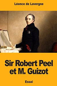 Sir Robert Peel et M. Guizot