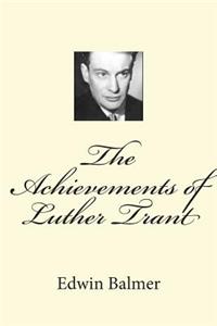 The Achievements of Luther Trant