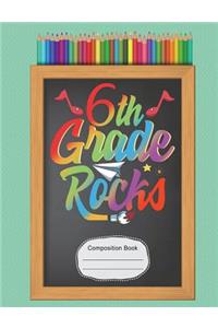 6th Sixth Grade Rocks Composition Notebook