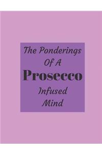 The Ponderings Of A Prosecco Infused Mind