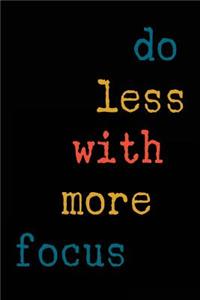 Do Less with More Focus