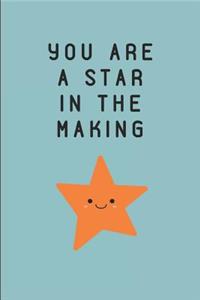You Are a Star in the Making