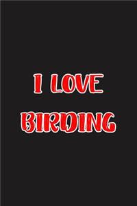 I Love Birding: Blank Ruled Lined Composition Notebook