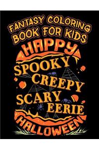 Fantasy Coloring Book For Kids Happy Spooky Creepy Eerie Halloween