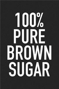 100% Pure Brown Sugar