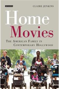 Home Movies: The American Family in Contemporary Hollywood Cinema