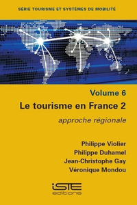 Le tourisme en France 2: Approche regionale