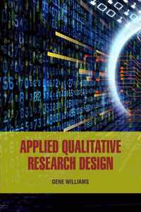 Applied Qualitative Research Design by Gene Williams