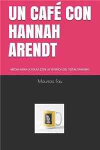 Un Café Con Hannah Arendt