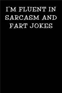I'm Fluent in Sarcasm and Fart Jokes