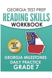 GEORGIA TEST PREP Reading Skills Workbook Georgia Milestones Daily Practice Grade 7