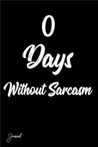 0 Days Without Sarcasm Journal