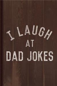 I Laugh at Dad Jokes Vintage Journal Notebook: Blank Lined Ruled for Writing 6x9 120 Pages