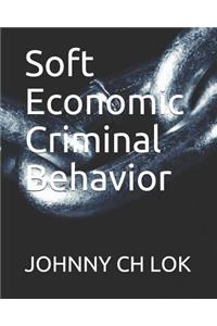 Soft Economic Criminal Behavior