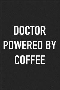 Doctor Powered by Coffee