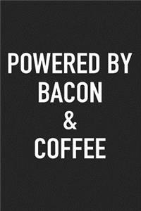 Powered by Bacon and Coffee