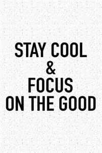 Stay Cool and Focus on the Good