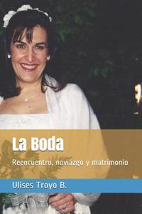 La Boda: Reencuentro, Noviazgo Y Matrimonio