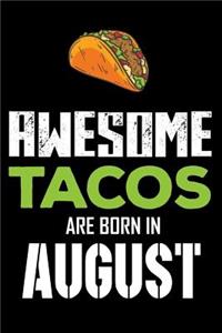 Awesome Tacos Are Born in August