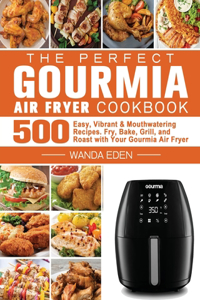 The Perfect Gourmia Air Fryer Cookbook