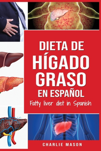 Dieta de hígado graso en español/Fatty liver diet in Spanish
