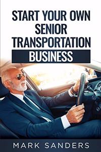 Start Your Own Senior Transportation Business