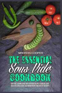 The Essential Sous Vide Cookbook