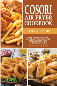 Cosori Air Fryer Cookbook for Beginners