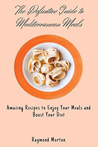 Definitive Guide to Mediterranean Meals