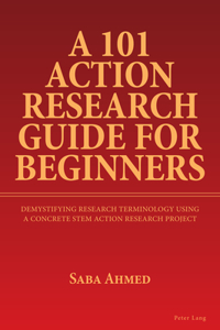 A 101 Action Research Guide for Beginners