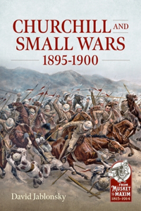 Churchill and Small Wars, 1895-1900